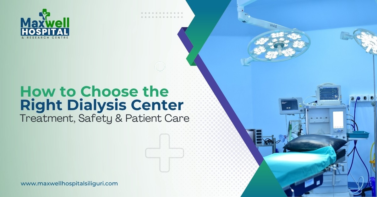 How to Choose the Right Dialysis Center: Treatment, Safety & Patient Care