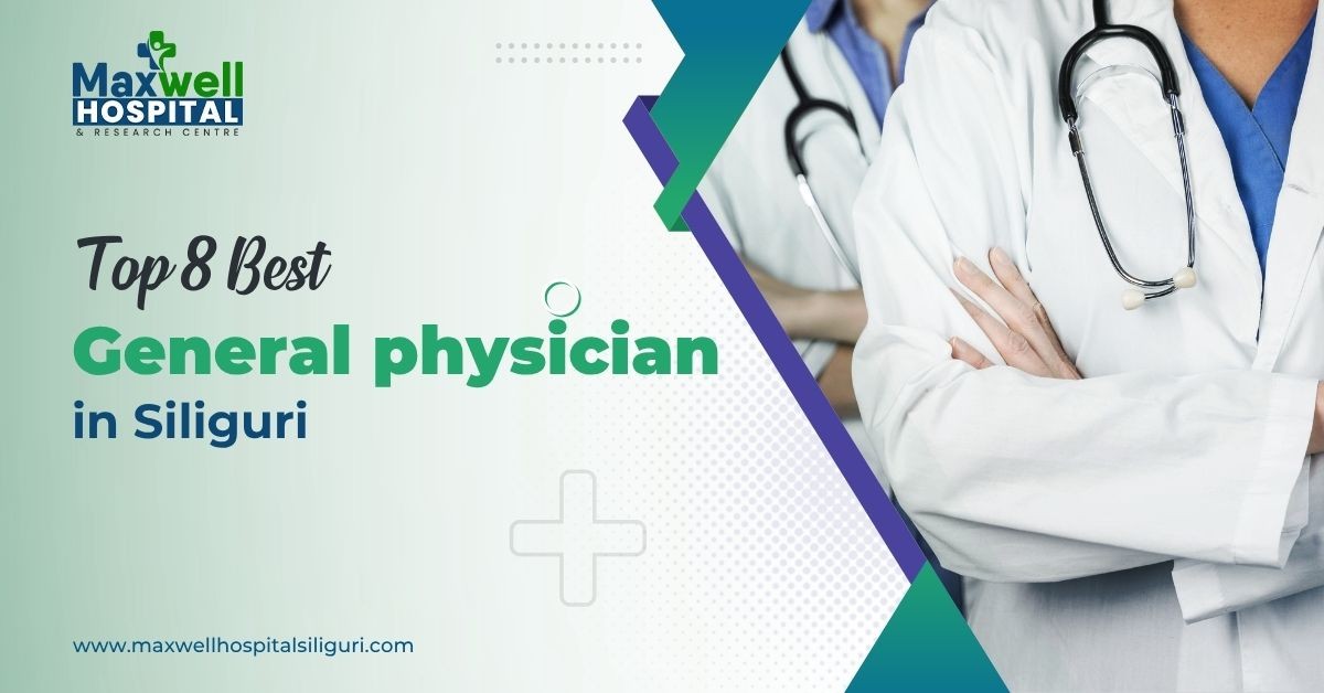 Top 8 best general physician in Siliguri
